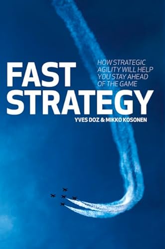 Fast Strategy: How Strategic Agility Will Help You Stay Ahead of the Game