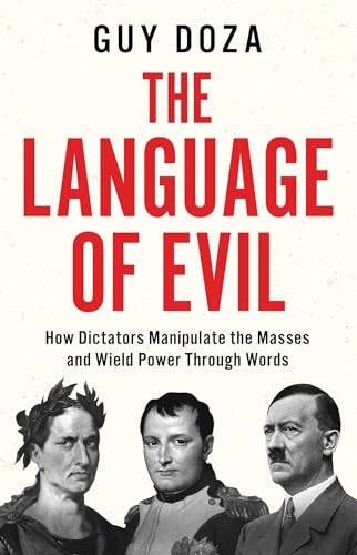 The Language of Evil: How Dictators Manipulate the Masses and Wield Power Through Words von Canbury