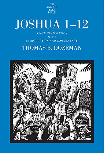 Joshua 1-12: A New Translation with Introduction and Commentary: A New Translation with Introduction and Commentary Volume 1 (Anchor Yale Bible, Band 1)