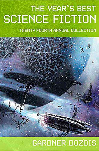 The Year's Best Science Fiction: Twenty-Fourth Annual Collection