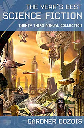 The Year's Best Science Fiction: Twenty-Third Annual Collection