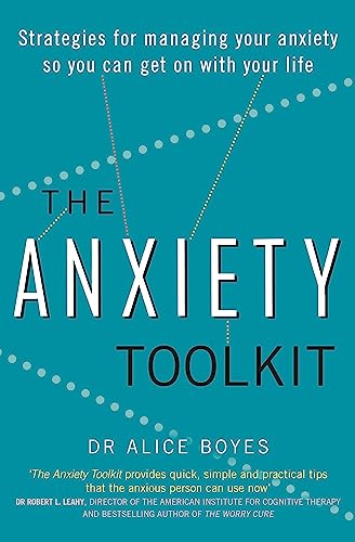 The Anxiety Toolkit: Strategies for managing your anxiety so you can get on with your life