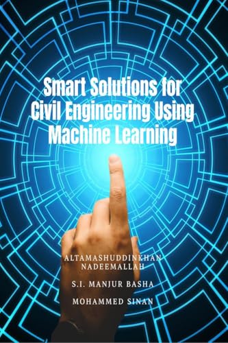 Smart Solutions for Civil Engineering Using Machine Learning von Notion Press