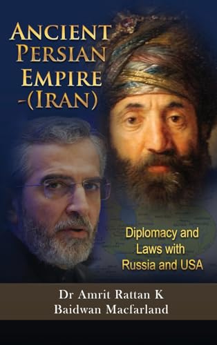 Ancient Persian Empire - Iran: Diplomacy and Laws with Russia and USA von Gotham Books