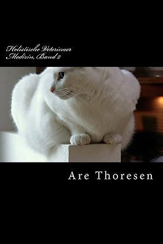 Holistische Veterinaer Medizin, Band 2 von CREATESPACE