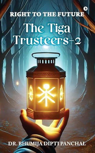 The Tiga Trusteers-2: Right to the Future von Notion Press