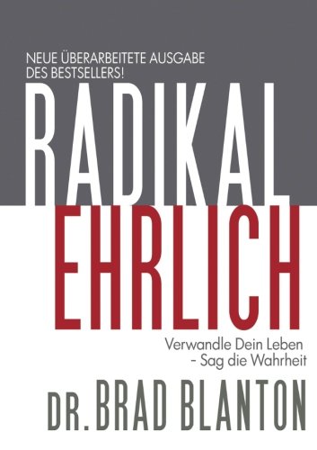 Radikal Ehrlich: Verwandle Dein Leben - Sag die Wahrheit von inspiriert Verlag e.K.