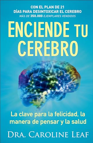 Enciende tu cerebro: La Clave Para La Felicidad, La Manera De Pensar Y La Salud/ The Key to Happiness, the Way of Thinking and Health von Baker Books