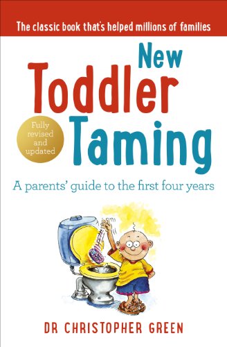New Toddler Taming: A parents’ guide to the first four years