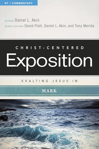 Exalting Jesus in Mark (Christ-Centered Exposition Commentary)