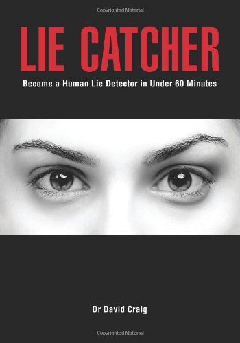 Lie Catcher: Become a Human Lie Detector in Under 60 Minutes von Big Sky Publishing Pty, Limited