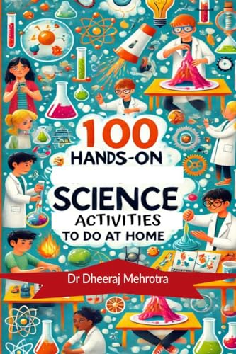 100 Hands-On Science Activities to Do at Home: Discover The Science To Every Day Life 100 Hands-On Science Activities to Do at Home: Discover The Science To Every Day Life von Notion Press