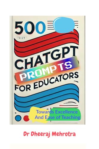500 Chat GPT Prompts for Educators Towards Excellence And Ease of Teaching von Notion Press