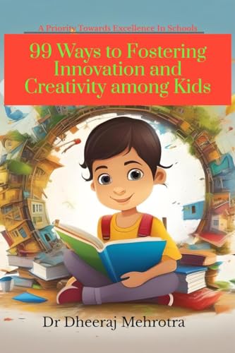 99 Ways To Fostering Innovation and Creativity Among Kids von Notion Press