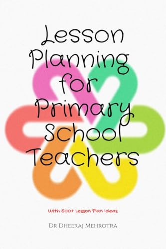 Lesson Planning for Primary School Teachers: With 500 Planning Ideas Lesson Planning for Primary School Teachers: With 500 Planning Ideas von Notion Press