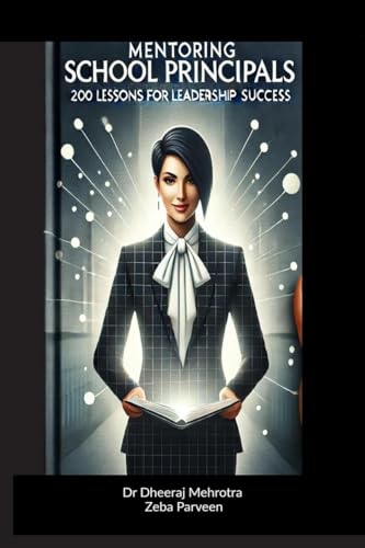 Mentoring School Principals: 200 Lessons for Leadership Success Mentoring School Principals: 200 Lessons for Leadership Success von Notion Press