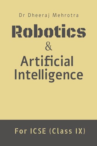 Robotics & Artificial Intelligence For ICSE (Class IX) von Notion Press