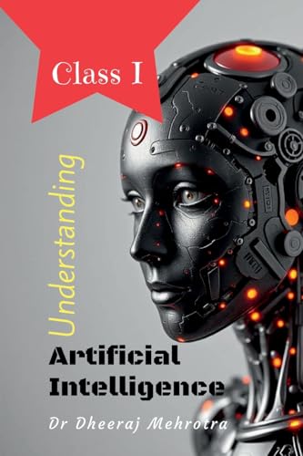 Understanding Artificial Intelligence: Class I Understanding Artificial Intelligence: Class I von Notion Press
