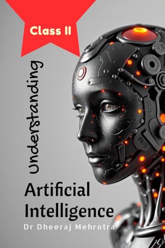 Understanding Artificial Intelligence: Class II Understanding Artificial Intelligence: Class II von Notion Press