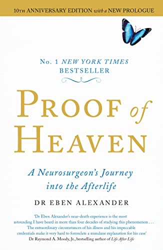 Proof of Heaven: A Neurosurgeon's Journey into the Afterlife von Hachette