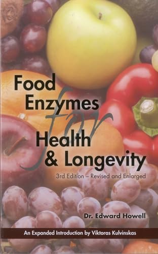 Food Enzymes for Health & Longevity 3rd Ed: Revised and Enlarged