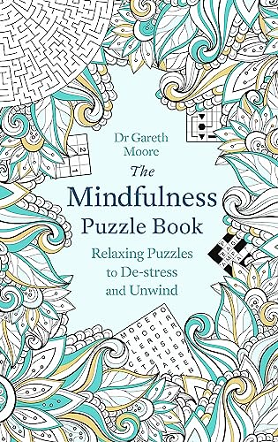 The Mindfulness Puzzle Book: Relaxing Puzzles to De-stress and Unwind (Mindfulness Puzzle Books)