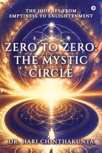 Zero to Zero : The Mystic Circle: The Journey from Emptiness to Enlightenment von Notion Press