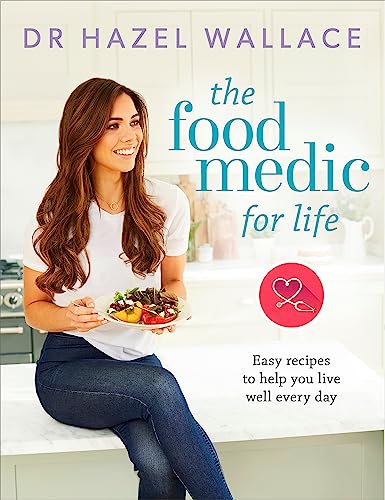 The Food Medic for Life: Easy recipes to help you live well every day von Yellow Kite