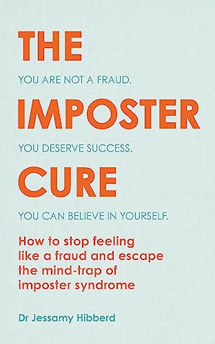 The Imposter Cure: Escape the mind-trap of imposter syndrome von Aster