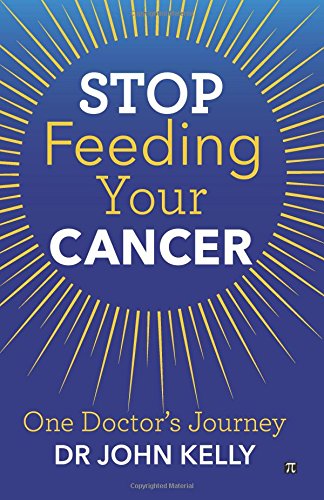 Stop Feeding Your Cancer: One Doctor's Journey von Pentheum Press