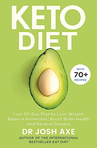 Keto Diet: Your 30-Day Plan to Lose Weight, Balance Hormones, Boost Brain Health, and Reverse Disease von Orion Publishing Group