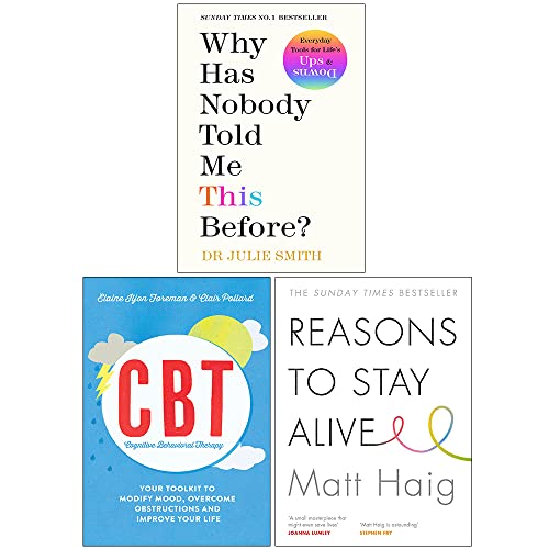 Why Has Nobody Told Me This Before? [Hardcover], Cognitive Behavioural Therapy, Reasons to Stay Alive 3 Books Collection Set
