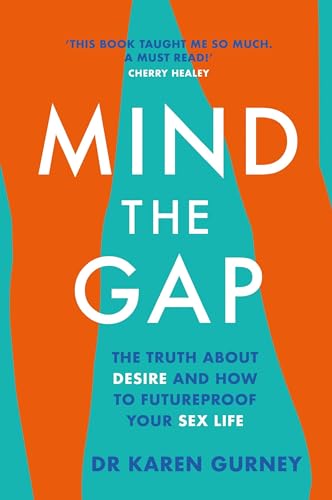 Mind The Gap: The truth about desire and how to futureproof your sex life von Headline Home