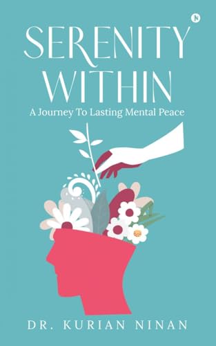 Serenity Within: A Journey To Lasting Mental Peace von Notion Press
