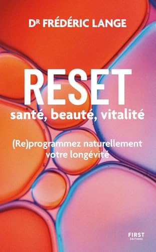 RESET : santé, beauté, vitalité - (Re)programmez naturellement votre longévité von FIRST