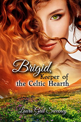 Brigid, Keeper of the Celtic Hearth von CreateSpace Independent Publishing Platform