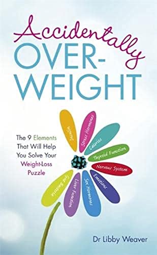 Accidentally Overweight: The 9 Elements That Will Help You Solve Your Weight-Loss Puzzle von Hay House UK Ltd