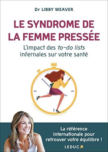 Le syndrôme de la femme pressée: L'impact des to-do lists infernales sur votre santé