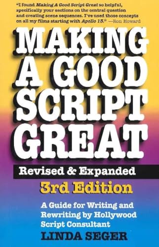 Making a Good Script Great: A Guide for Writing & Rewriting by Hollywood Script Consultant, Linda Seger: 3rd Edition Making a Good Script Great: A Guide for Writing & Rewriting by Hollywood Script Consultant, Linda Seger: 3rd Edition