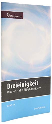 Dreieinigkeit: Was lehrt die Bibel darüber?