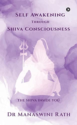Self Awakening through Shiva Consciousness: The Siva Inside You von Notion Press