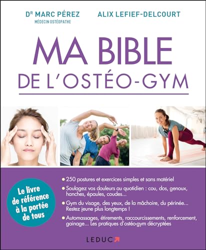 Ma bible de l'ostéo-gym: Le livre de référence à la portée de tous