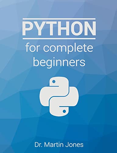 Python for complete beginners: A friendly guide to coding, no experience required von Createspace Independent Publishing Platform