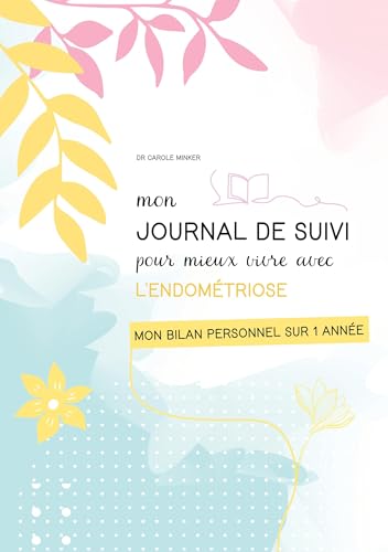 Mon journal de suivi pour mieux vivre avec l'endométriose: Mon bilan sur 1 année von BoD – Books on Demand – Frankreich