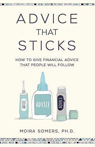 Advice That Sticks: How to give financial advice that people will follow von Practical Inspiration Publishing