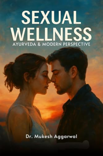SEXUAL WELLNESS: Ayurveda & Modern Perspective von Notion Press