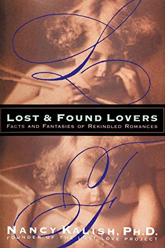 LOST AND FOUND LOVERS: FACTS AND FANTASIES OF REKINDLED ROMANCES von iUniverse