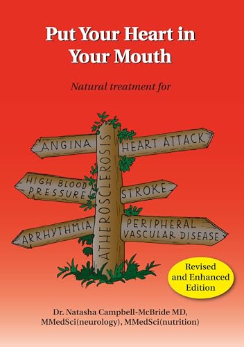 Put Your Heart in Your Mouth: Natural Treatment for Atherosclerosis, Angina, Heart Attack, High Blood Pressure, Stroke, Arrhythmia, Peripheral Vascular Disease von Medinform Publishing