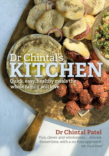 Dr Chintal's Kitchen: Quick, Easy, Healthy Meals the Whole Family Will Love (Head Start) von Palazzo Editions