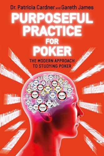 Purposeful Practice for Poker: The Modern Approach to Studying Poker von D&B Publishing